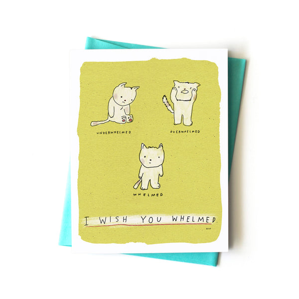 I Wish You Whelmed Card