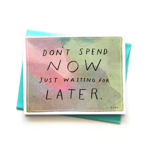 Don't Spend Now Card