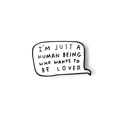 I'm Just a Human Being Enamel Pin