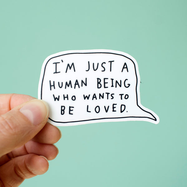 I'm Just a Human Being Sticker