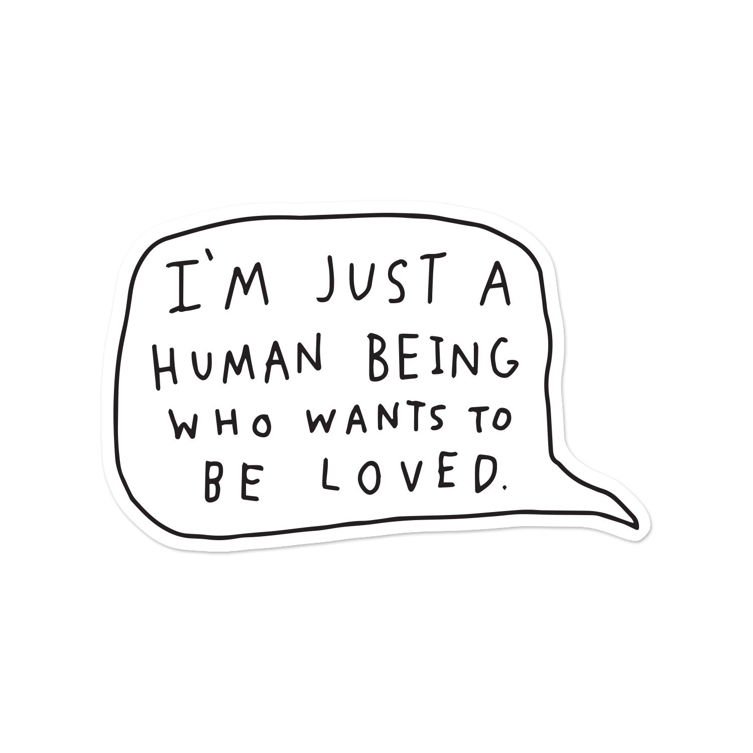 I'm Just a Human Being Sticker