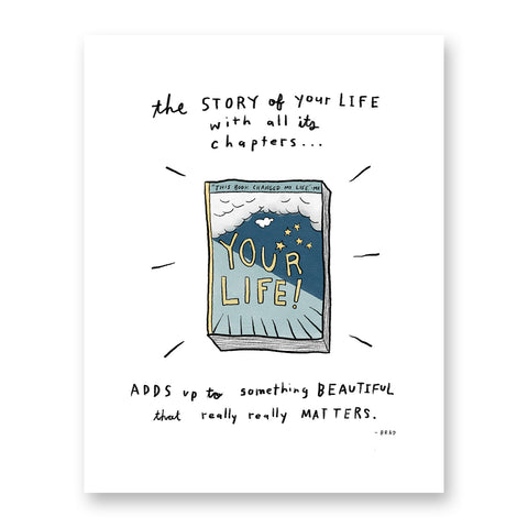 Story of Your Life Print